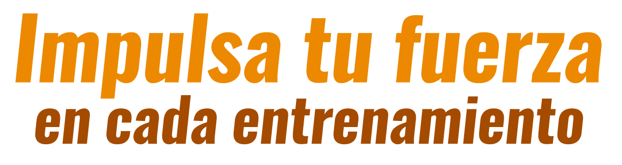 Impulsa tu fuerza